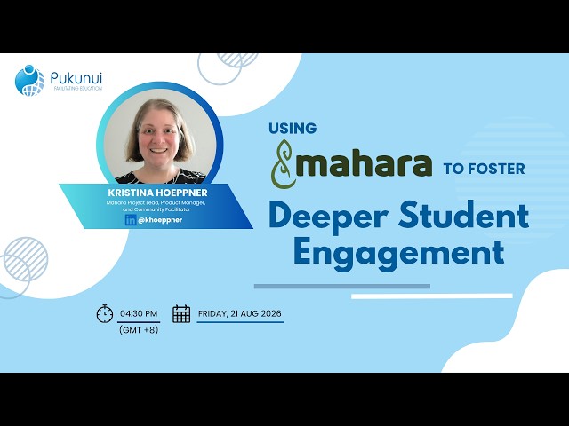 August 2026 Webinar: Using Mahara to Foster Deeper Student Engagement