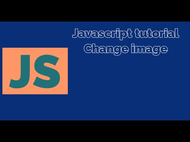 javascript change image/ image onclick / how to change image source /learn html/css/ javascript