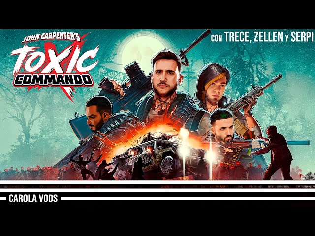 El Comando más Tóxico | JOHN CARPENTER´S TOXIC COMMANDO con Menos Trece, Serpi y Zellen