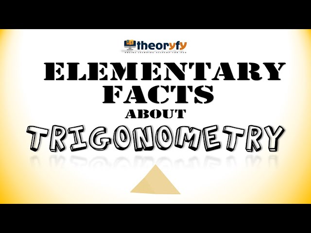 Elementary Facts about Trigonometry - Basic Introduction