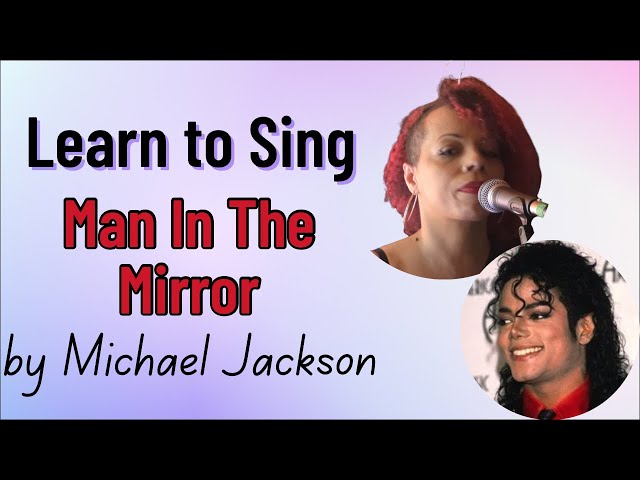 How to Sing Man In The Mirror by Michael Jackson