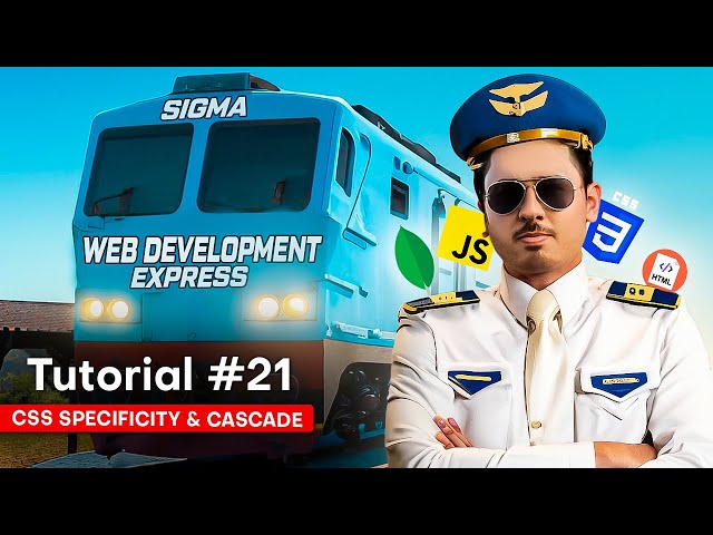 CSS Specificity & Cascade | Sigma Web Development Course - Tutorial #21