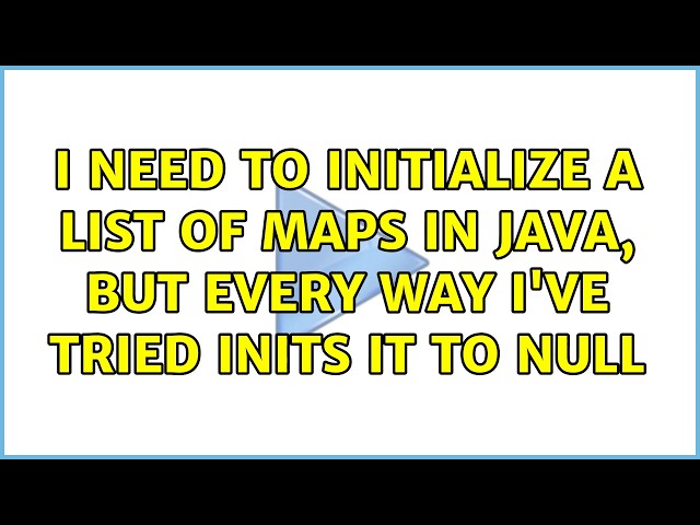 I need to initialize a List of Maps in java, but every way I've tried inits it to null