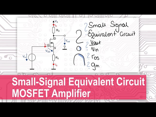 Small-Signal Equivalent Circuit - Deriving Voltage Gain of a MOSFET Amplifier with Source Resistance