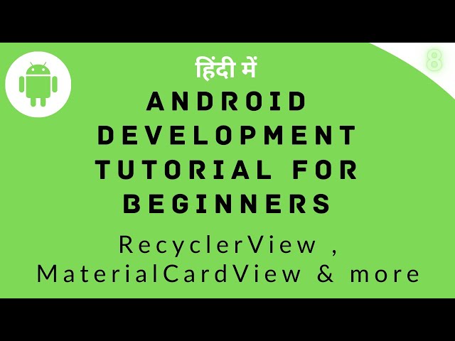 Android Development Tutorial for Beginners 2021 | RecyclerView & more [HINDI] | Part 8