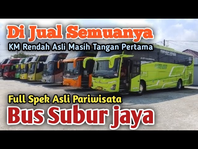 DI JUAL SEMUANYA " SUBUR JAYA " ( Bus Pariwisata Spek Tertinggi Di Clasanya ) 