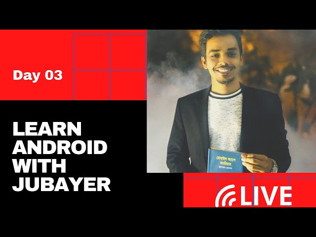 Day3: Learn Android With Jubayer (Beginners guide for android development in Bengali, Workflow)