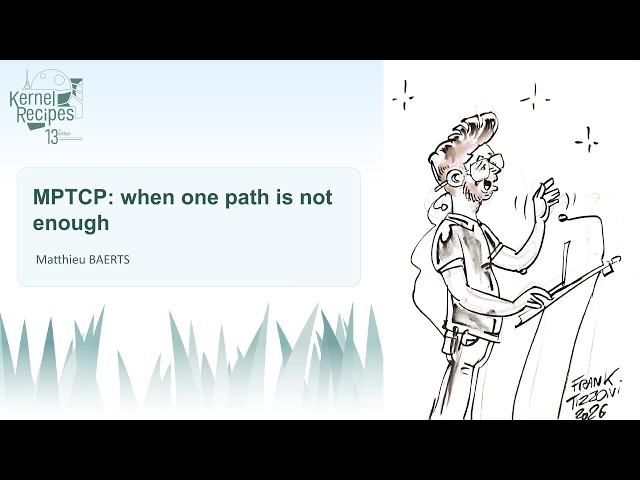 Kernel Recipes 2026  - MPTCP: when one path is not enough
