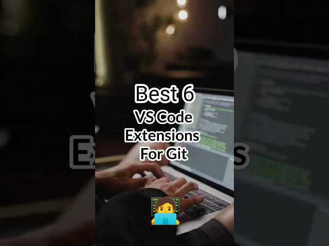 Best 6 vs code Extension for git