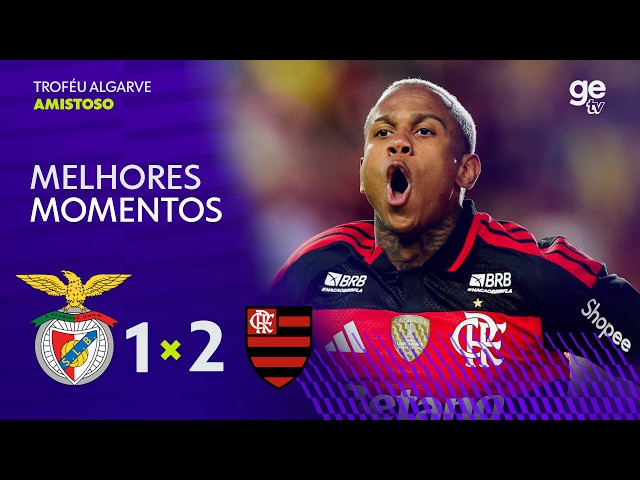 BENFICA 1-2 FLAMENGO | HIGHLIGHTS | ALGARVE TROPHY FRIENDLY 2026 | ge tv
