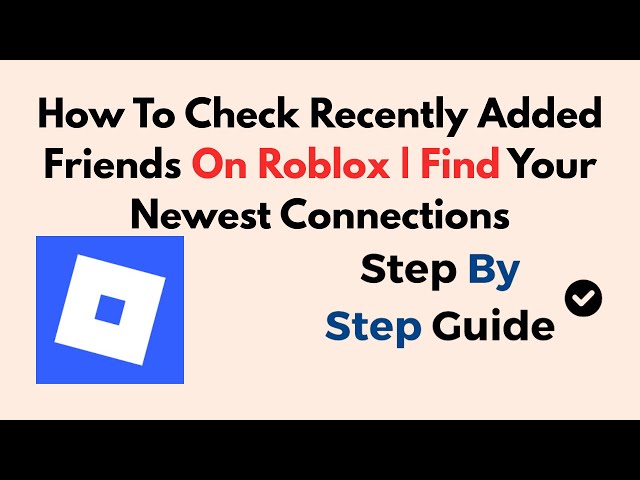 How To Check Recently Added Friends On Roblox | Find Your Newest Connections