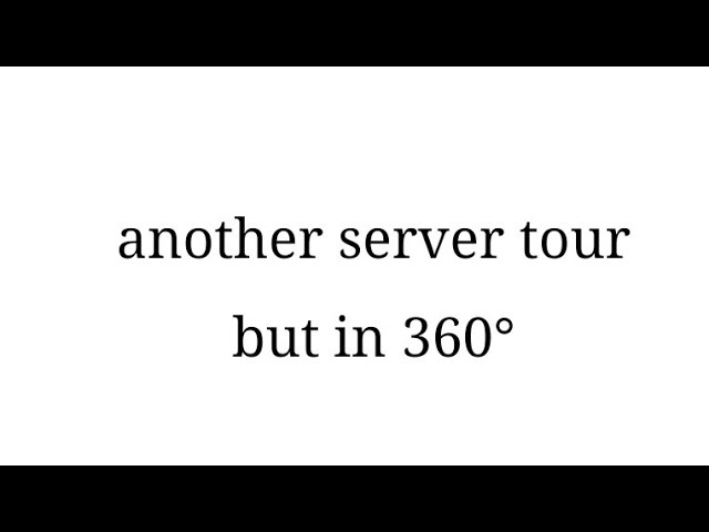 Another Server Tour But It's My Different Server and it's 360