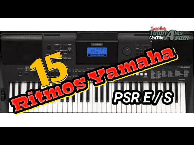 ¹⁵ Ritmos ¡¡¡Gratis!!! para Yamaha [Formato Sty] Tutoriales Asam.