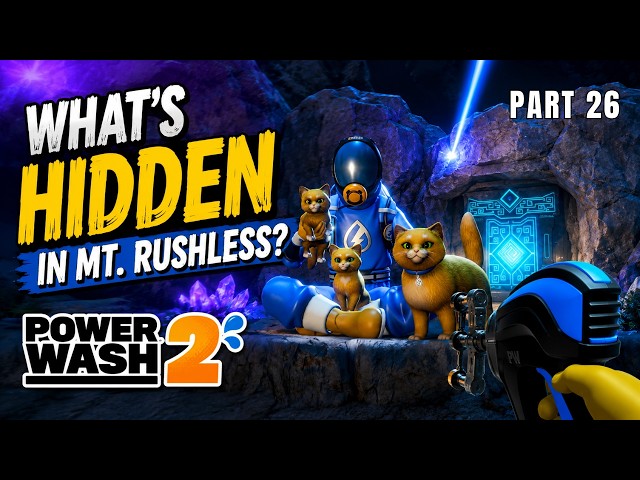 We Unlocked Mt. Rushless Secrets… THE END OF THE GAME! 😱 | PowerWash Simulator 2, Part 26