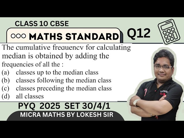 Q12 The cumulative frequency for calculating median is obt| class10 maths| standard | PYQ set 30/4/1