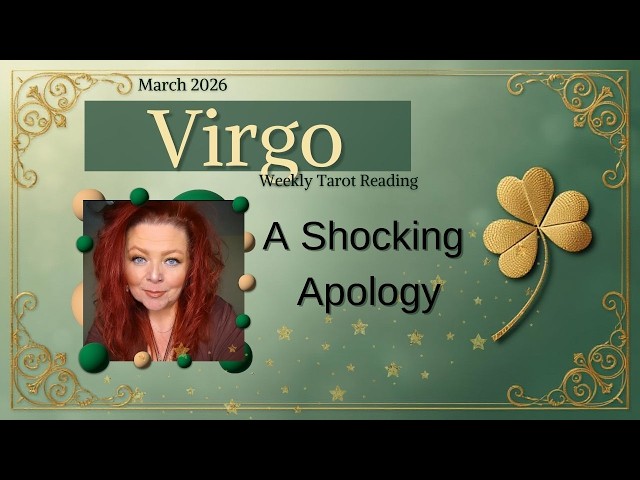 ♍VIRGO: The Last Person You'd Expect To Say Sorry| March Tarot