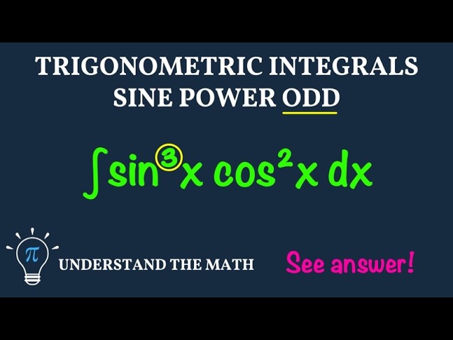 Trigonometric Integrals | When the Power of Sine Is Odd