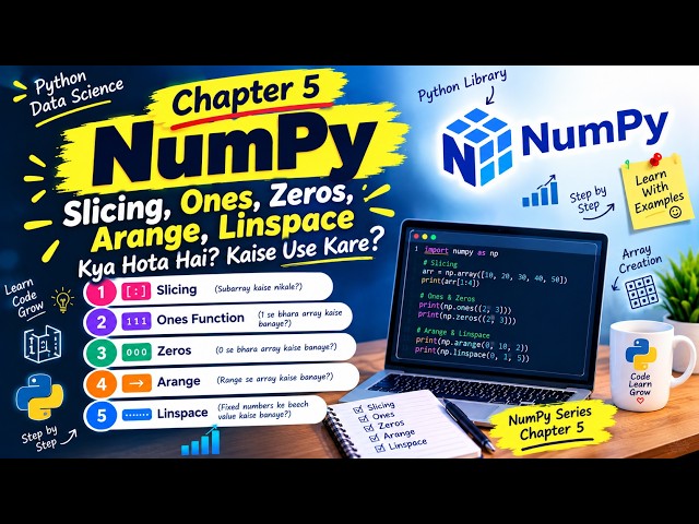 NumPy Chapter 5: Slicing, Ones, Zeros, Arange & Linspace | NumPy Functions Explained