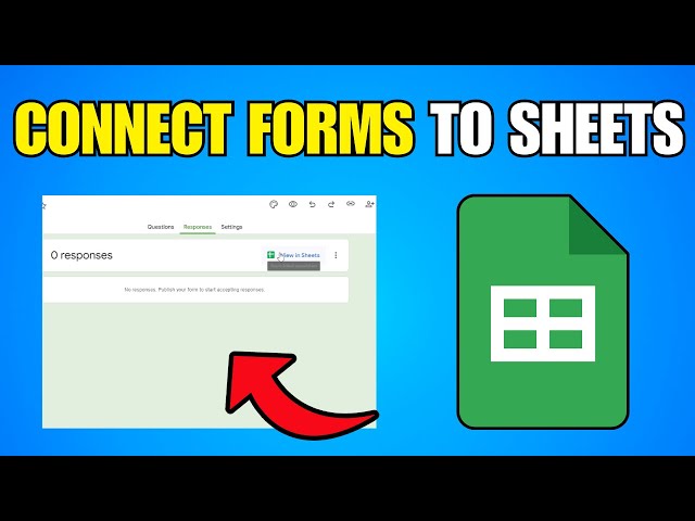 How To Connect Google Forms To Google Sheets (Step By Step Guide)