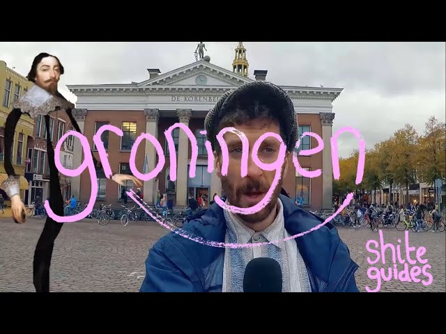 Shite Guide to GRONINGEN - The Unpronounceable Town