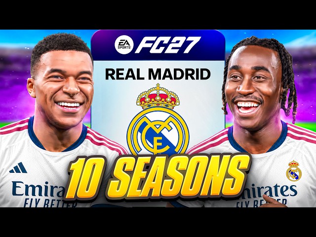 I Takeover Real Madrid for 10 Seasons… in FC 27
