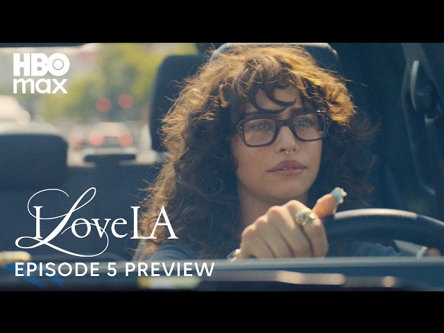 I Love LA | Episode 5 Preview | HBO Max