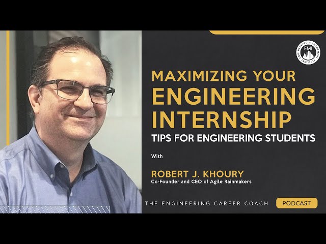 Maximizing Your Engineering Internship: Tips for Engineering Students