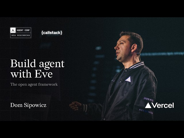 Build an Agent with Eve: The Open Agent Framework | Dom Sipowicz at Agent Conf 2026