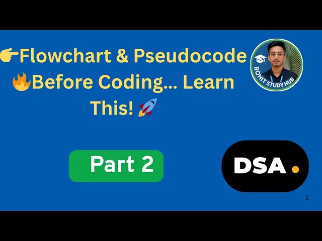 Flowchart and Pseudocode in DSA | DSA with Java Day 2 @RohitStudyHub-Prajapati 