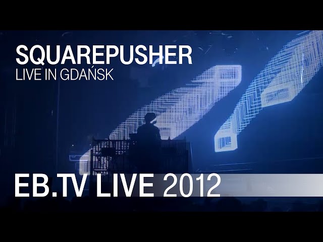 Squarepusher live in Gdańsk (2012)