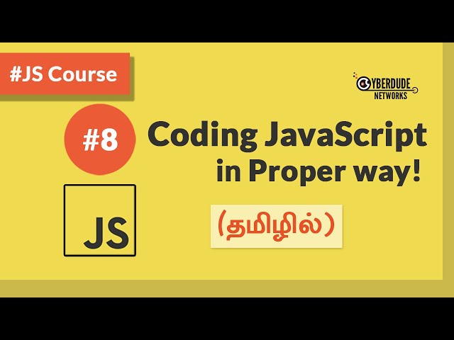 #08 - Coding JavaScript in proper way - (in Tamil) (Tamil) | JavaScript Course