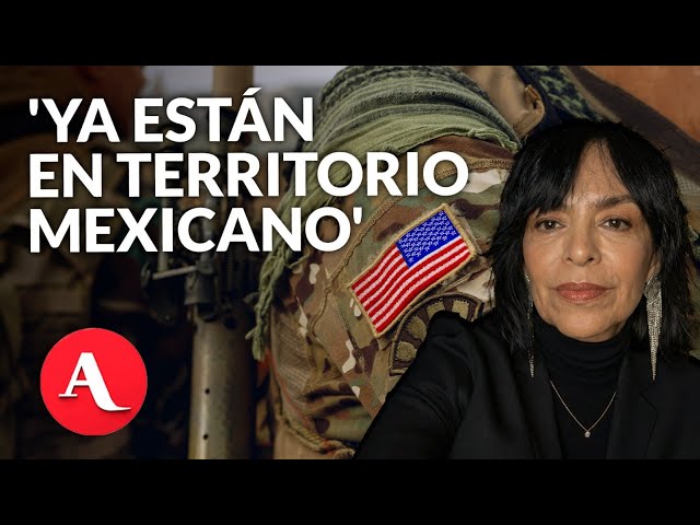 'Ya están en territorio mexicano': Anabel Hernández sobre fuerzas de EE. UU. en territorio mexicano