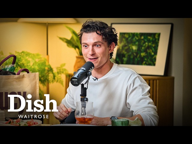 Tom Holland Takes on Angela's Cooking Challenge | Part 2 | Dish Podcast | Waitrose