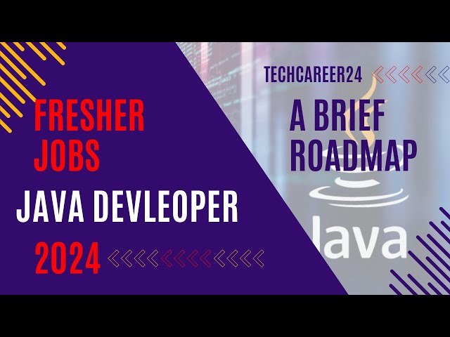 Java Developer Fresher Jobs in 2024: A Comprehensive Guide