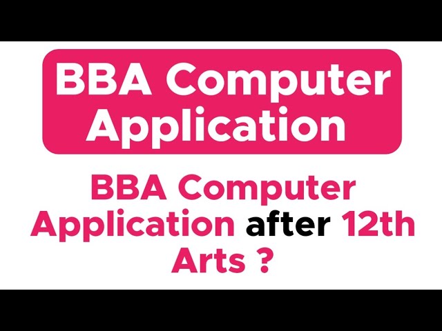 BBA Computer Application Course after 12th Arts ? | 12th के बाद BBA Computer Application Course ?