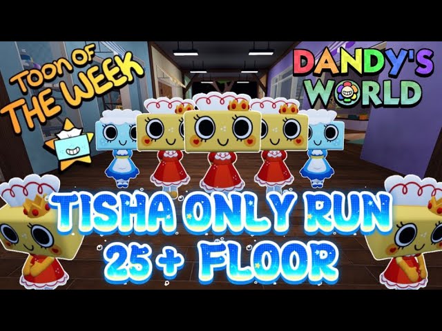 TISHA ONLY RUN! TOON WEEK UPDATE! | Dandy’s World