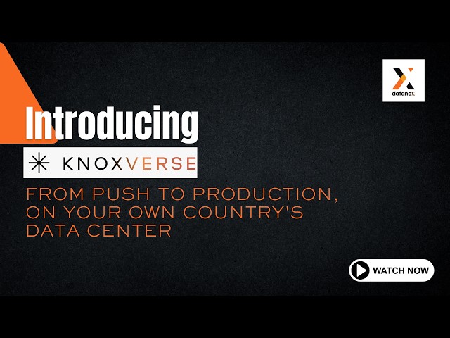 Knoxverse — From Push to Production, On Your Own Country's Data Center