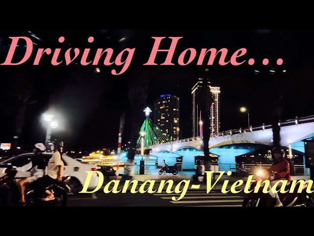 Driving Home ….. Danang - Vietnam