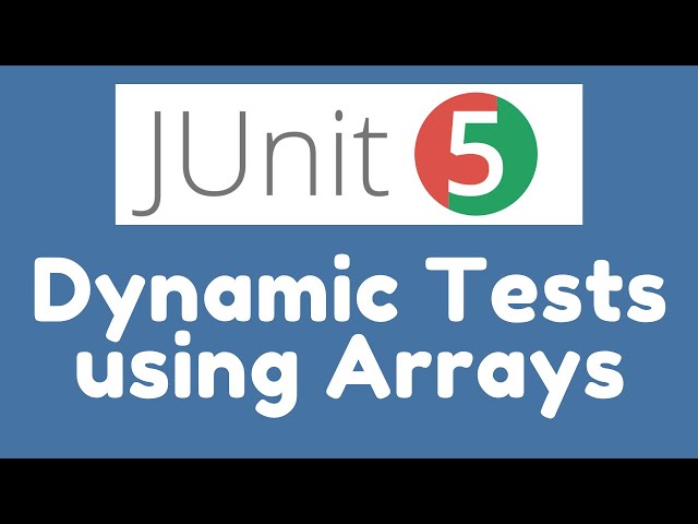 JUnit 5 - Demo - Dynamic Tests using Arrays