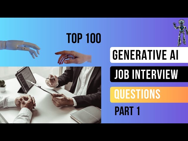 Generative AI Interview Questions & Answers -- Part 1