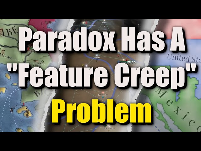 The Harsh Truth is that Paradox Has a DLC "Feature Creep" Problem