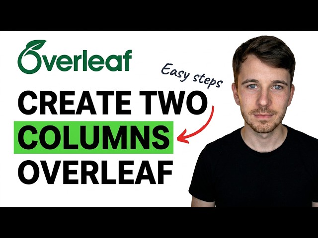 How to Create Two Columns in Overleaf 2026 (Easy Step)