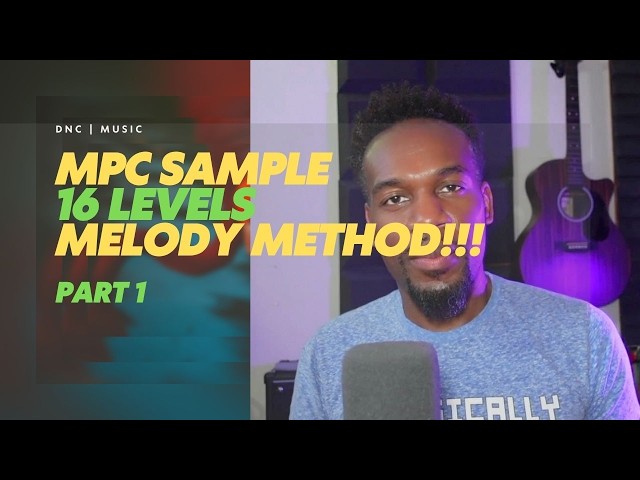 MPC Sample - 16 Level Melody Method - Part 1
