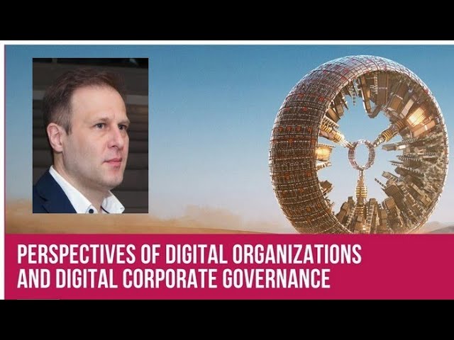 Vasily Kudrin. Digital organizations and governance