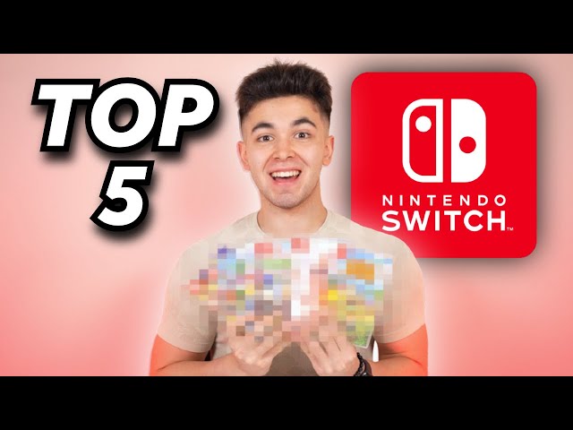 My Top 5 Nintendo Switch Games!