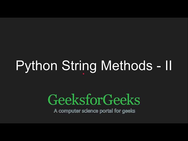 Python Programming Tutorial | Python String Methods - Part 2 | GeeksforGeeks