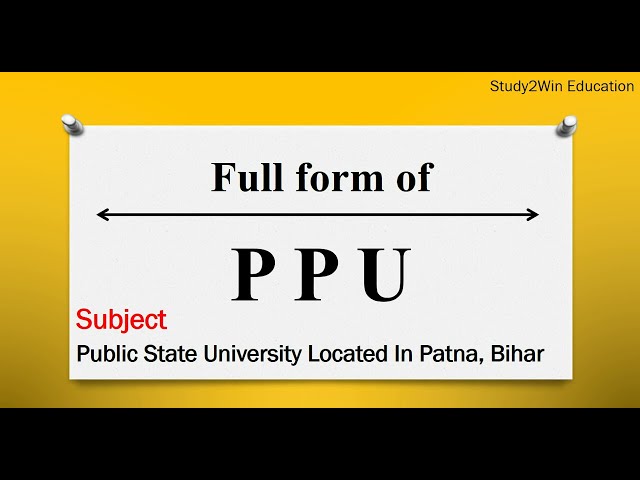 PPU ka full form | Full form of PPU in English | Subject - public state university in Patna, Bihar