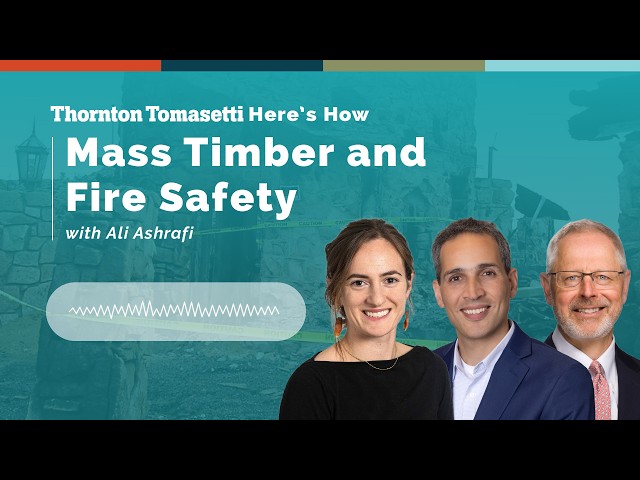 S2. Ep. 07: Mass Timber and Fire Safety