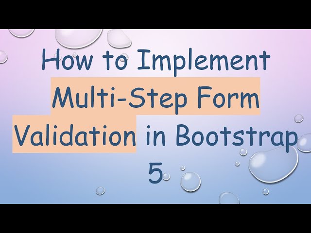 How to Implement Multi-Step Form Validation in Bootstrap 5