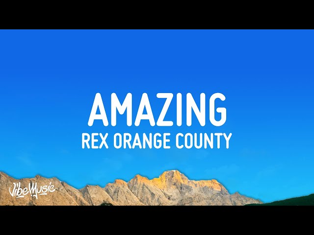 Rex Orange County - AMAZING (Lyrics)